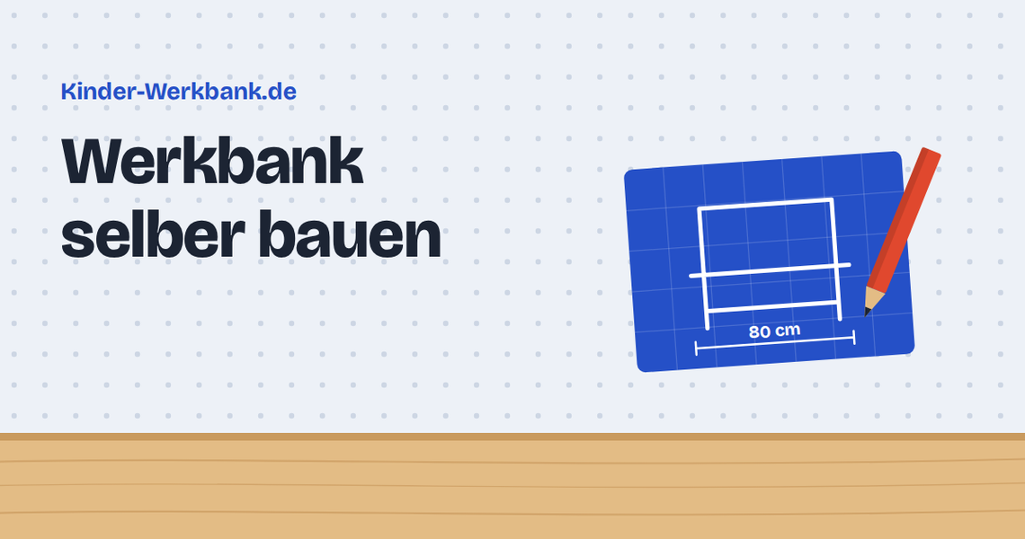 Grafik: Bauplan einer Kinderwerkbank mit Bleistift